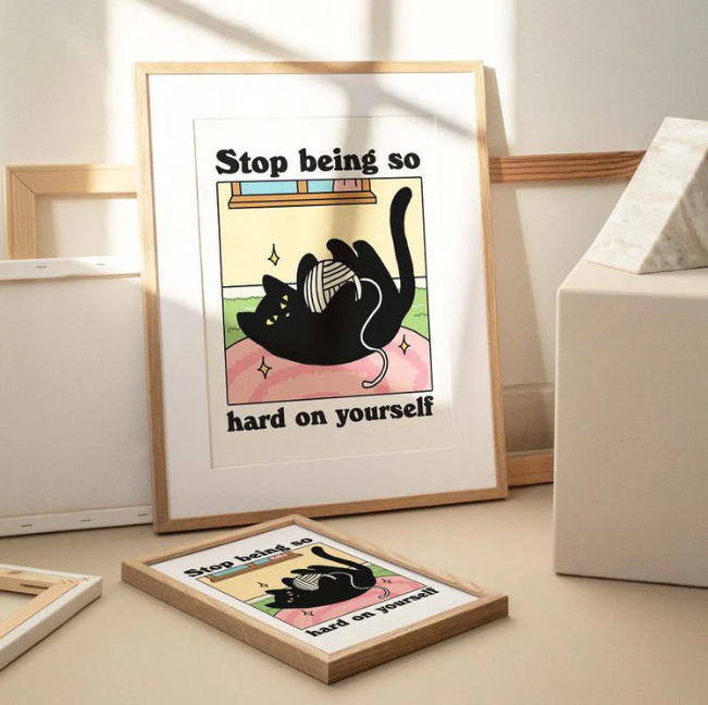 Hard On Yourself Cat Print